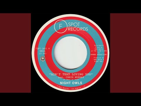Night Owls - Ain't That Loving You (feat. Chris Murray) b/w Are You Lonely for Me, Baby (feat. Malik Moore) (7")