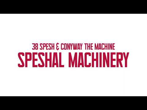 38 Spesh x Conway The Machine, Speshal Machinery