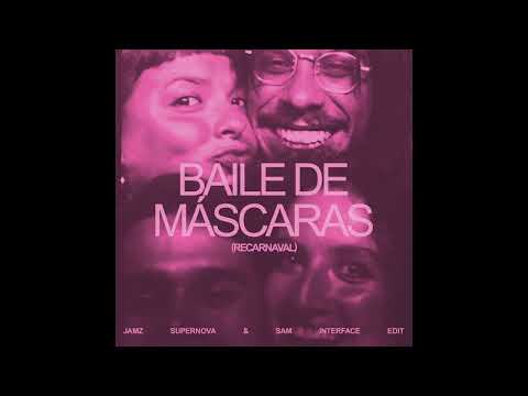 Bala Desejo, Baile De M​á​scaras (Jamz Supernova & Sam Interface Edit)