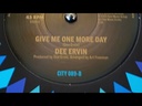 Dee Ervin, You Make Me Happy / Give Me One More Day