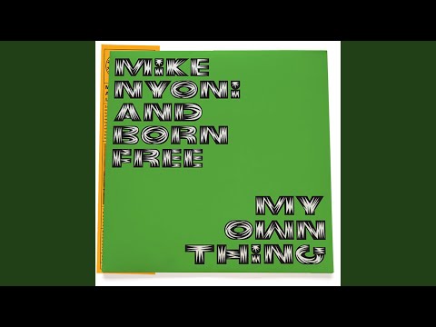 Mike Nyoni & Born Free, My Own Thing