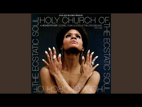 Holy Church Of The Ecstatic - Soul A Higher Power: Gospel, Funk & Soul At The Crossroads 1971 - 83