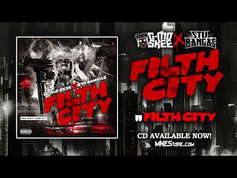 G-Mo Skee & Stu Bangas, Filth city