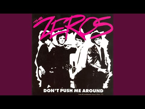 The Zeros, Don’t Push Me Around