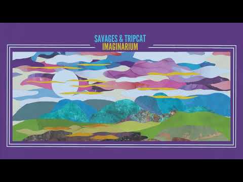 Savages & Tripcat, Imaginarium