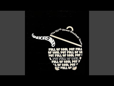 The 107Th Street Stickball Team, Saboreando - Pot Full Of Soul