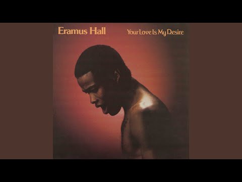 Eramus Hall, Your Love Is My Desire