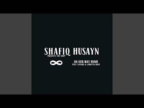 Shafiq Husayn, On Our Way Home (feat. Fatima & Jimetta Rose)