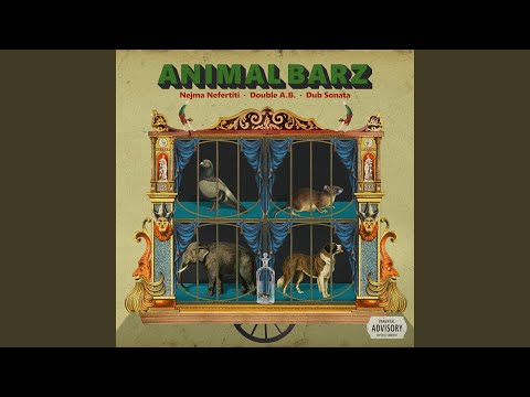 Nejma Nefertiti, Double A.B. & Dub Sonata, Animal Barz 