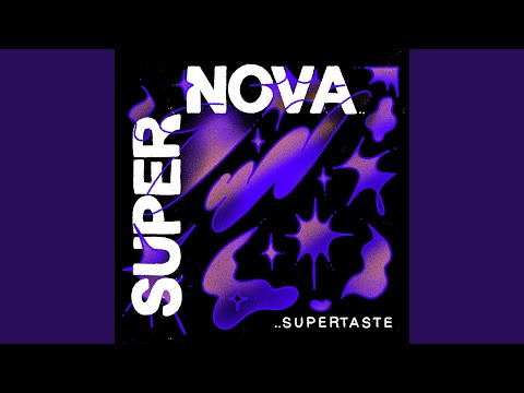 Supertaste, Supernova 