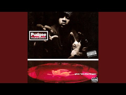 Pudgee Tha Phat Bastard, Give ’Em the Finger