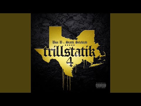 Bun B & Statik Selektah, Trillstatik 4