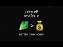 Lettuce ft. Styles P, Better Than Money (COLOR)