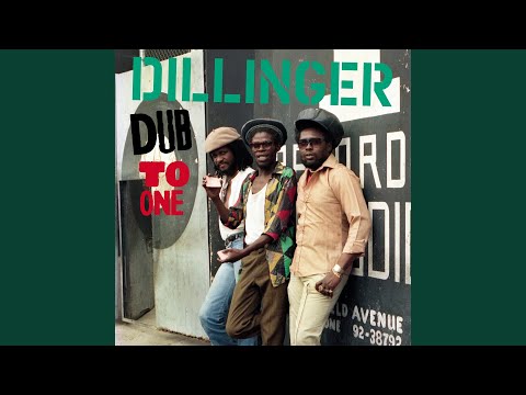 Dillinger, Dub To One