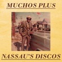 Mucho Plus, Nassau's Discos