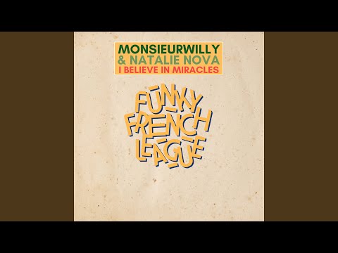 Monsieur Willy & Natalie Nova, I Believe In Miracles