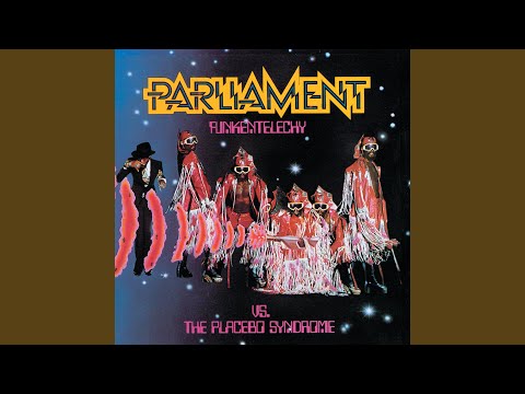 Parliament, Funkentelechy vs The Placebo Syndrome 