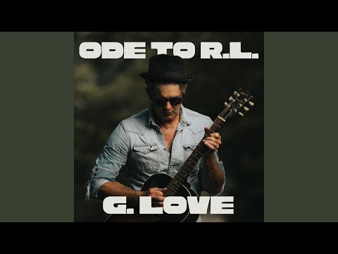 G. Love & Special Sauce, Ode to R.L.
