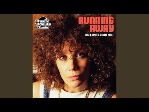 Dusty Donuts & Emma Noble, Running Away