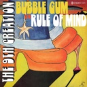 9th Creation, Bubble Gum / Rule of mind