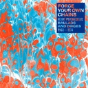 Forge Your Own Chains: Psychedelic Ballads and Dirges 1968-1974  