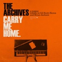 The Archives, Carry Me Home - A Reggae Tribute To Gil Scott-Heron and Brian Jackson