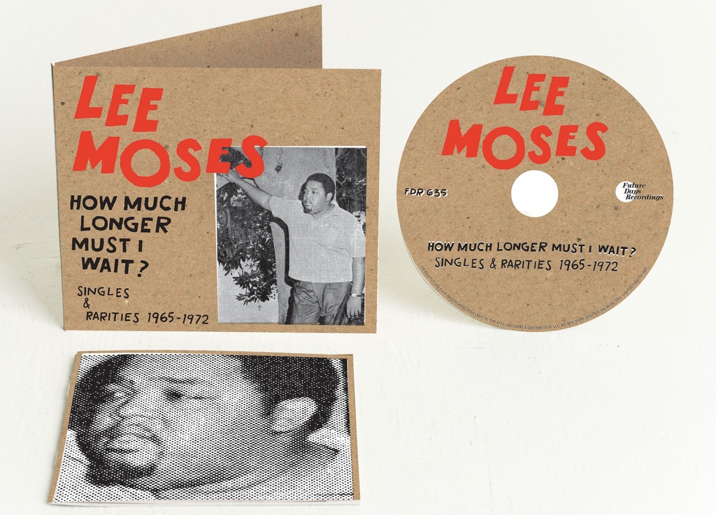Lee Moses, How Much Longer Must I Wait? Singles & Rarities 1965-1972 (CD)