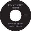 Manuel B. Holcolm, I Stayed Away Too Long b​/​w Kick Out (Instrumental)