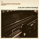 Leonardo Marques presents Ilha Do Corvo Sounds Volume I