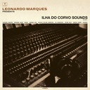 Leonardo Marques presents Ilha Do Corvo Sounds Volume I