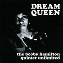 Bobby Hamilton Quintet Unlimited, Dream Queen
