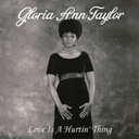Gloria Ann Taylor, Love Is A Hurtin' Thing