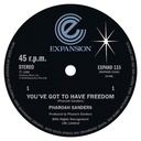 Pharoah Sanders, You’ve Got To Have Freedom/ Got To Give It Up
