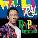 Ray Pérez Y Sus Kenyas, Ra! Rai!
