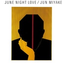 Jun Miyake, June Night Love