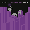 Med, Blu, Madlib, Bad Neighbor Beats [Special Edition Instrumentals]