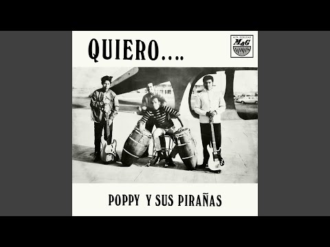 Poppy Y Sus Pirañas, Quiero…