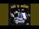 Tha Dogg Pound, Cali Iz Active