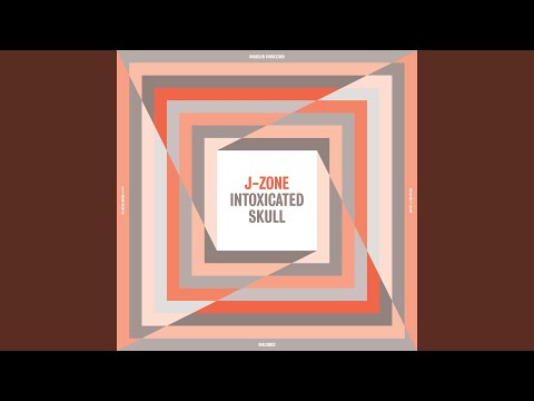 J-Zone, Intoxicated Skull