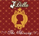 J Dilla aka Jay Dee, The Shining
