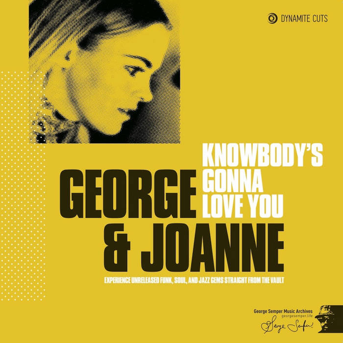 George Semper & Joanne Vent, Knowbody’s Gonna Love You
