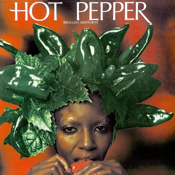 HOT PEPPER	Spanglish Movement	LP