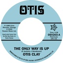 Otis Clay, The Only Way Is Up / Messing With My Mind