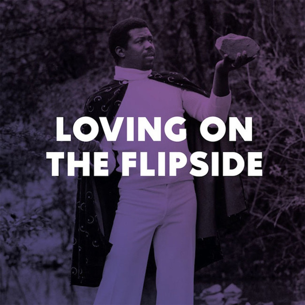 Loving On The Flipside : Sweet Funk And Beat-Heavy Ballads 1969-1977