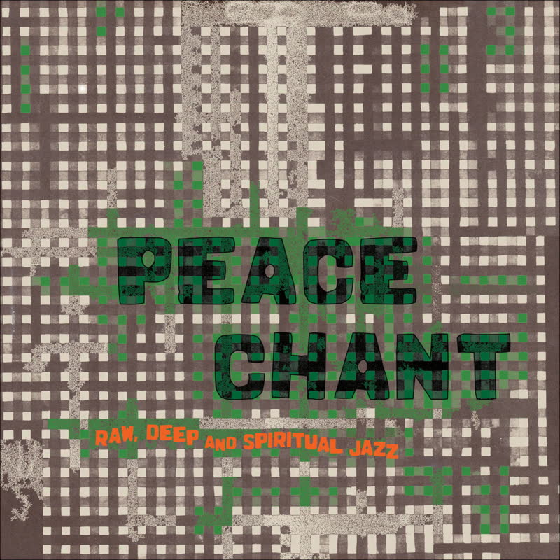 Peace Chant - Raw, Deep and Spiritual Jazz Vol.​3