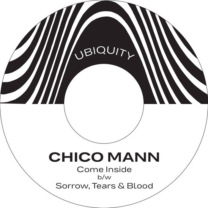 Chico Mann, Come Inside b/w Sorrow Tears & Blood