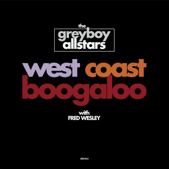 The Greyboy Allstars, West Coast Boogaloo (COLOR)
