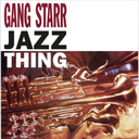 Gang Starr	Jazz Thing	7