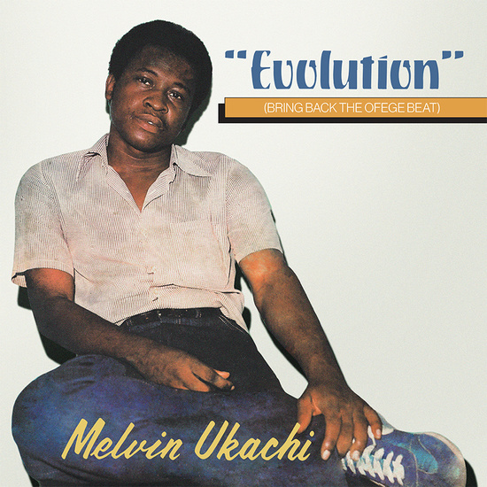Melvin Ukachi, Evolution - Bring Back The Ofege Beat (CLEAR)