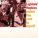 Lightnin' Hopkins, Walkin' This Road By Myself